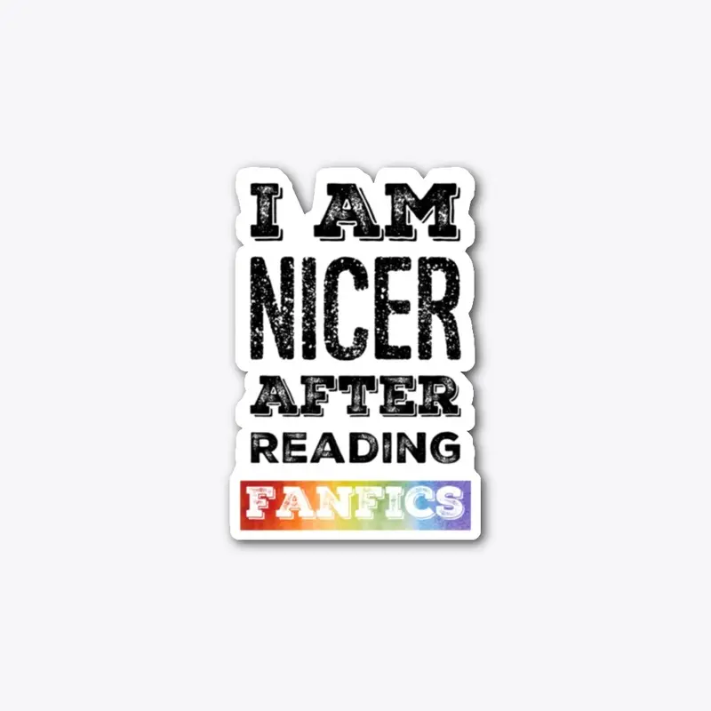 I Am Nicer After Reading Fanfic