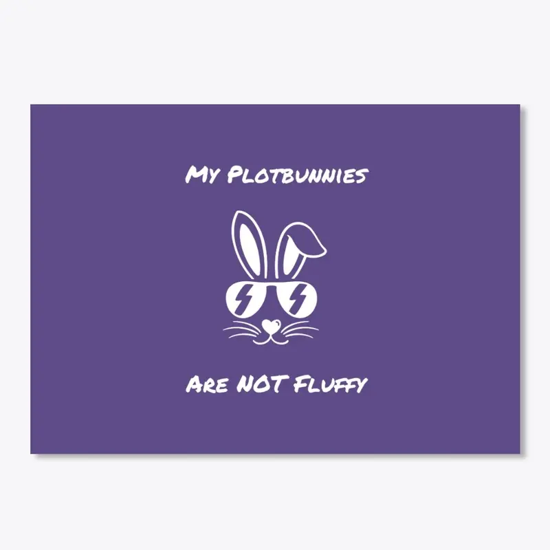 My Plotbunnies Are NOT Fluffy